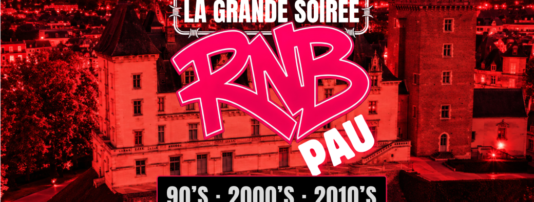 La Grande Soirée RNB - Pau