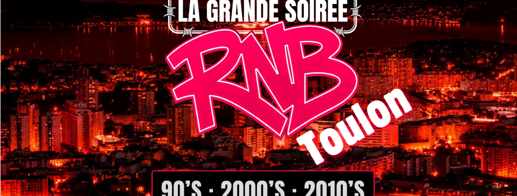 La Grande Soirée RNB - Toulon