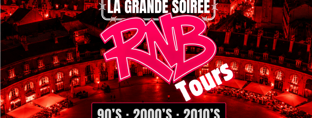 La Grande Soirée RNB - Tours 