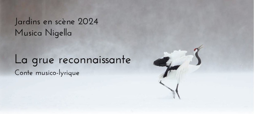 La Grue reconnaissante / Jardins en scène 2024