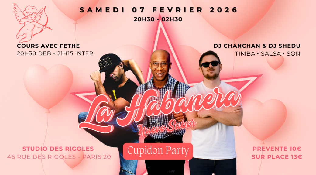 La Habanera "Nuevo Sabor" - Cupidon Party - DJ Shedu - DJ Chan Chan - Fethe - 07 Février 2026