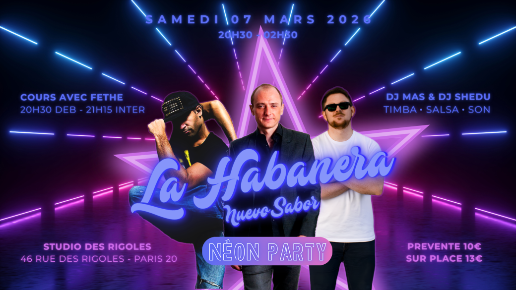 La Habanera "Nuevo Sabor" - Néon Party - DJ Mas - DJ Shedu - Fethe - 07 Mars 2026