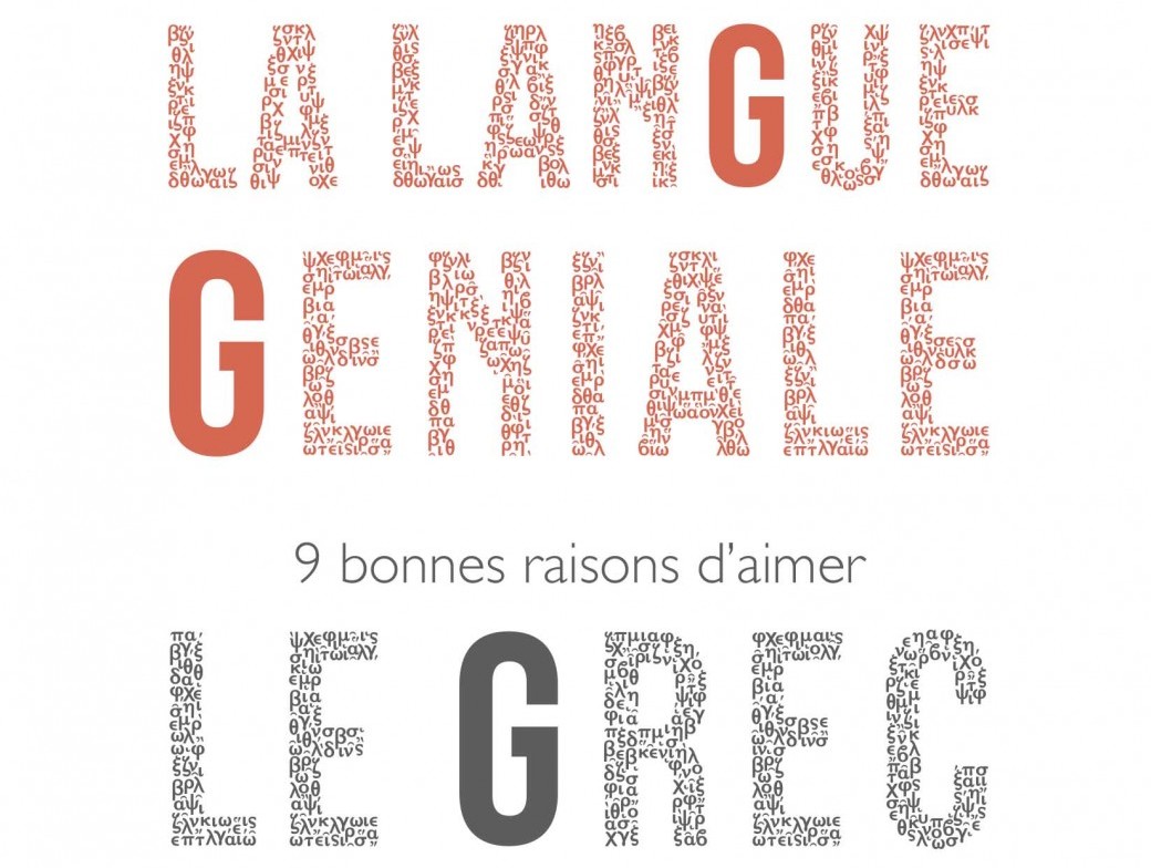 La langue géniale - 9 bonnes raisons d'aimer le grec