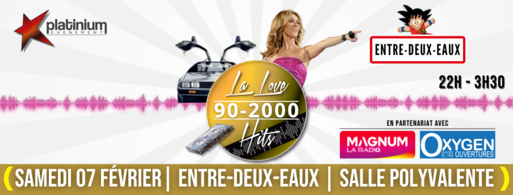 La Love 90-2000 Hits - ENTRE-DEUX-EAUX - 07 FÉVRIER 2026