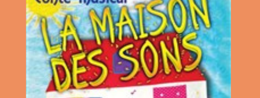 La maison des sons