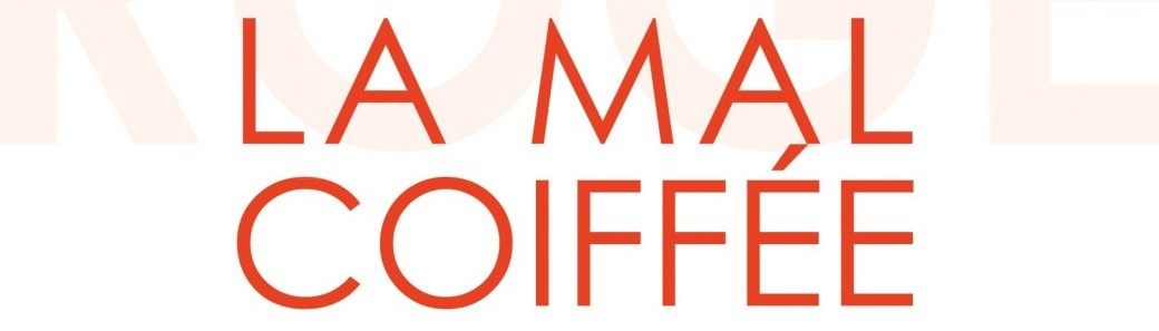 La Mal Coiffée