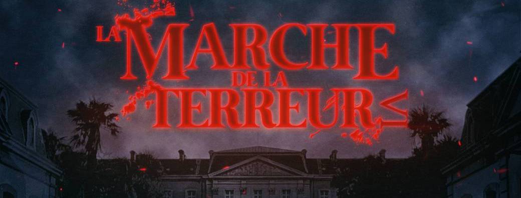 La Marche de la Terreur VI