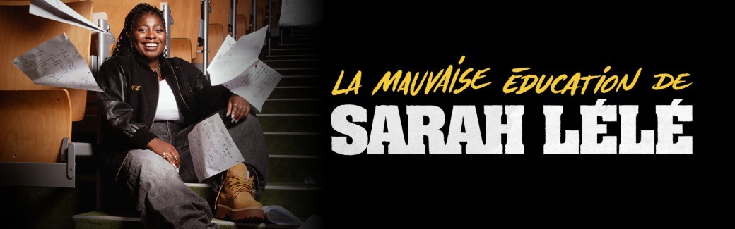 La Mauvaise Éducation de Sarah Lélé - Spectacle