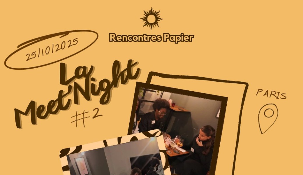 La Meet’Night - Événement Rencontres Papier