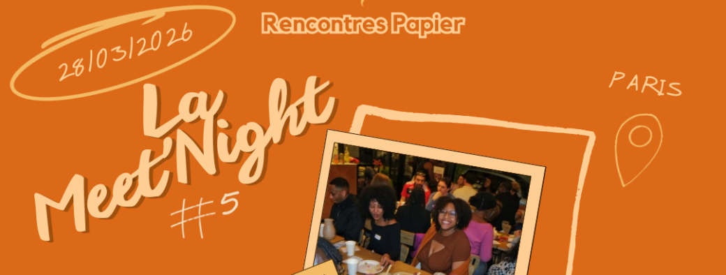 La Meet’Night - Événement Rencontres Papier