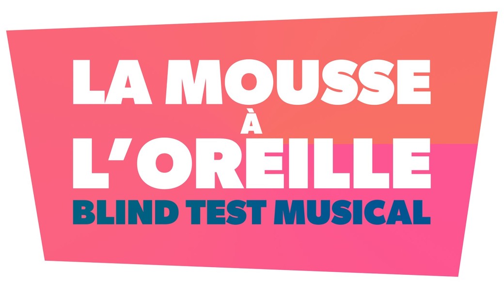 La Mousse à l'Oreille • Blind Test Musical