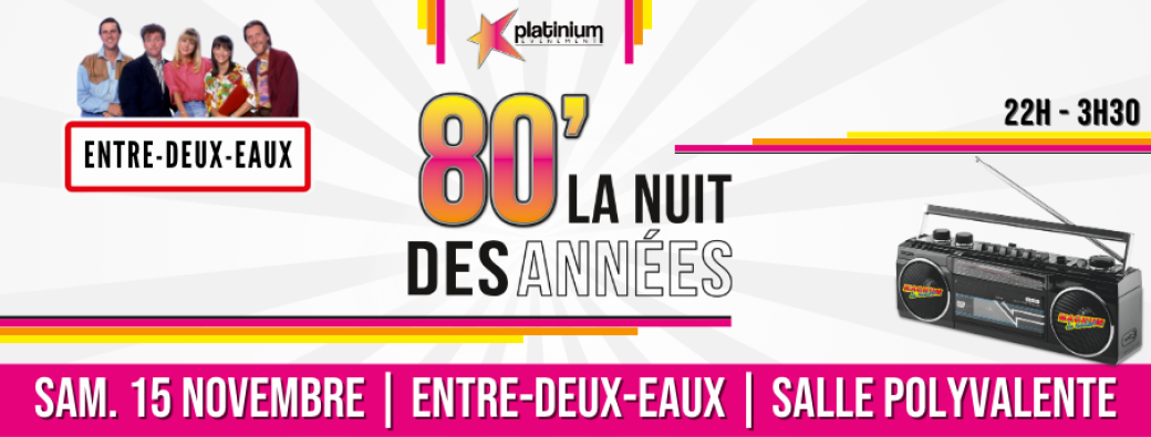 La Nuit Des Années 80 - ENTRE-DEUX-EAUX - 15 NOVEMBRE 2025