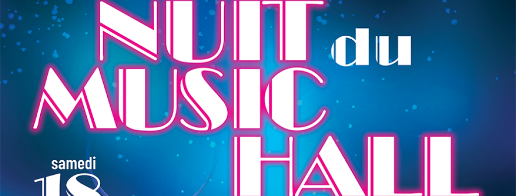 LA NUIT DU MUSIC HALL LA NUIT DU MUSIC HALL