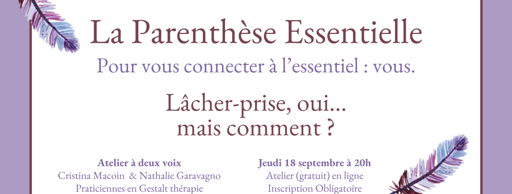 La Parenthèse Essentielle - Lâcher Prise oui, ... mais comment ?