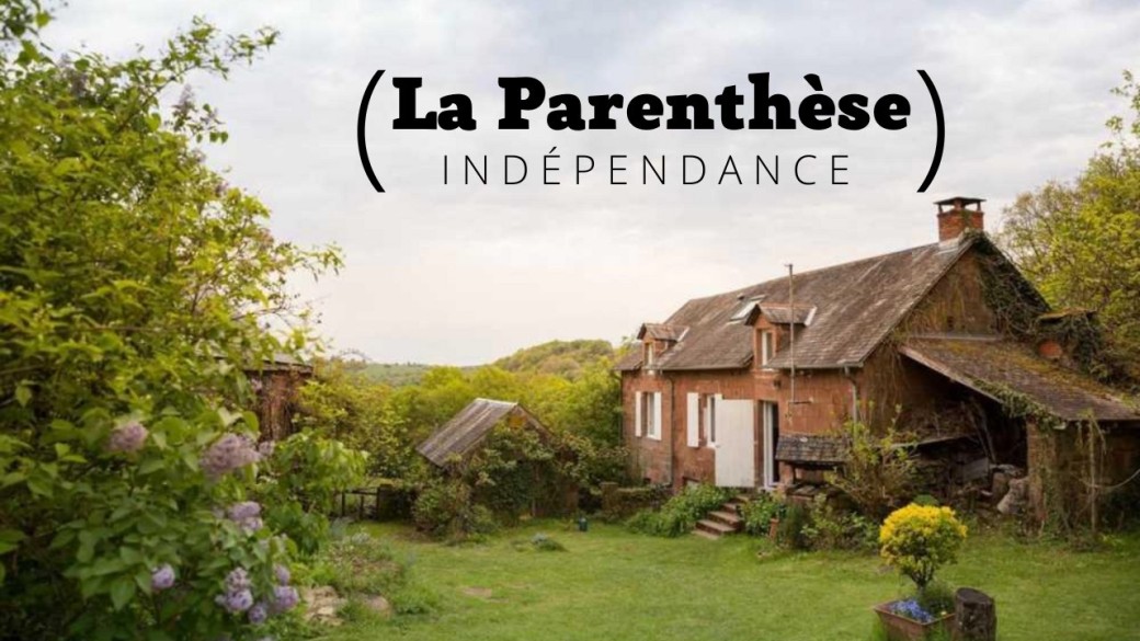 La Parenthèse Indépendance #7