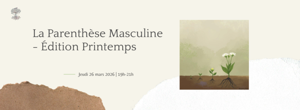 La Parenthèse Masculine - Mars 2026 (Édition Printemps)