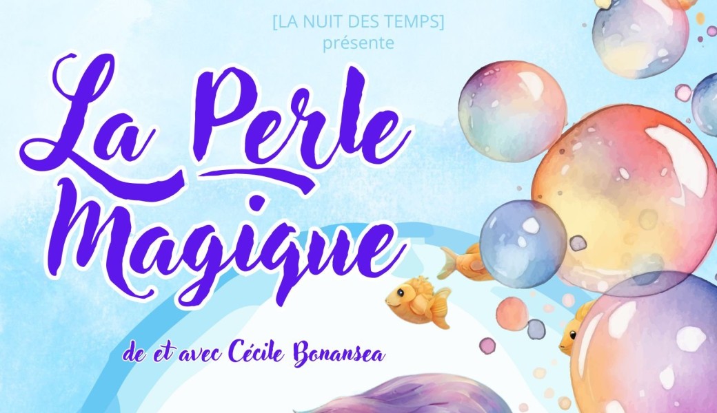 La perle magique (1-5 ans)