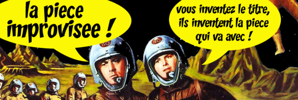 La pièce improvisée de la Compagnie du capitaine