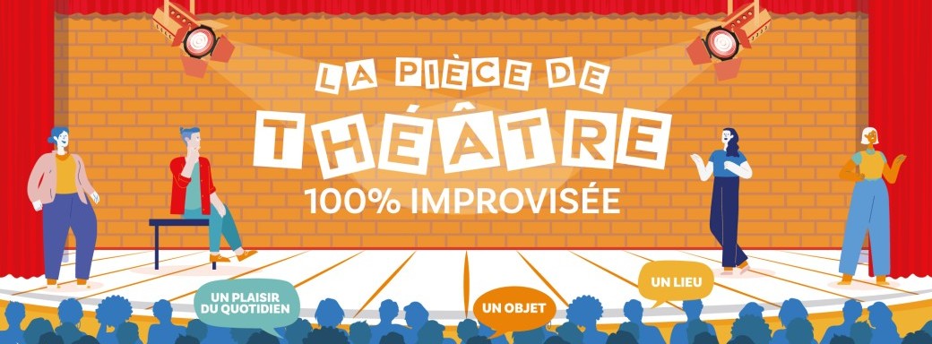 La Pièce de théâtre 100% improvisée 