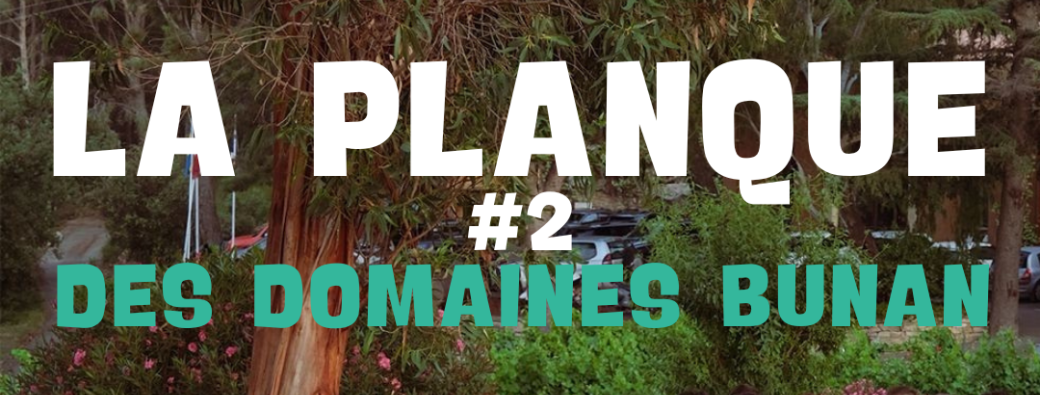 La Planque des Domaines Bunan - 21 MAI 2026 