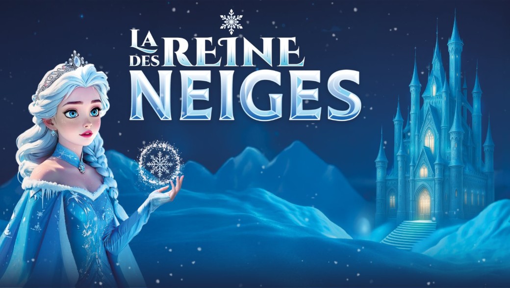 LA REINE DES NEIGES (BORDEAUX)