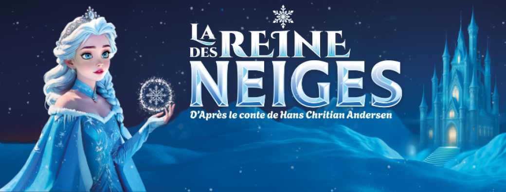 LA REINE DES NEIGES (LILLE)