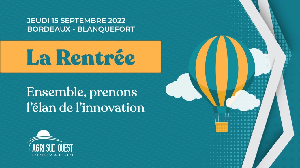 La Rentrée d'Agri Sud-Ouest Innovation