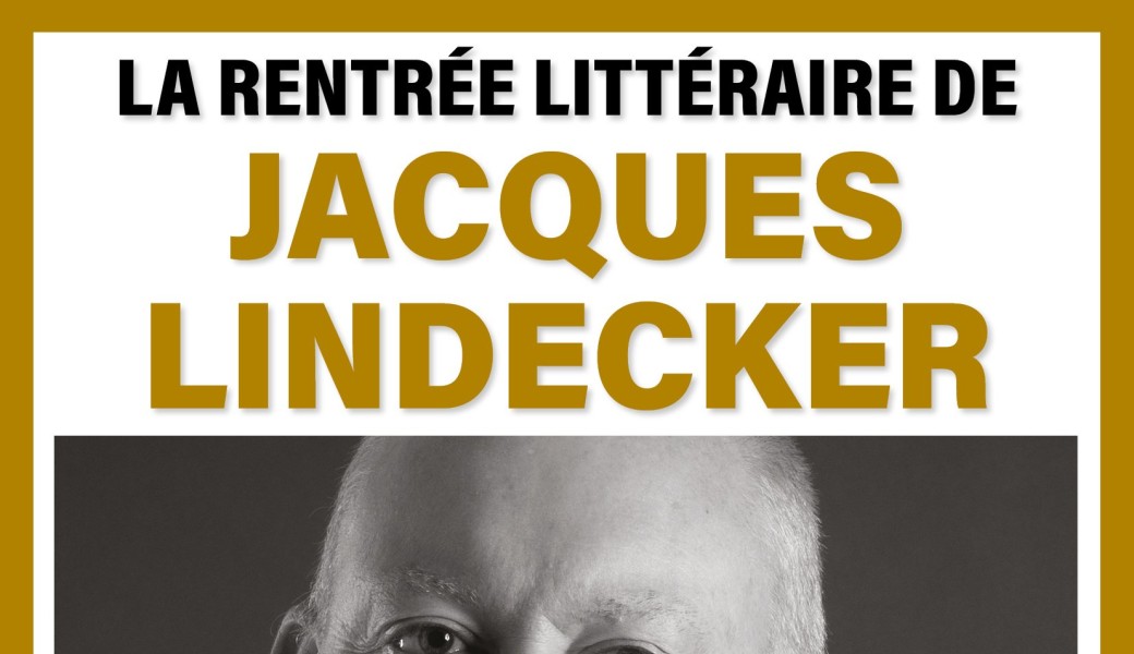 La rentrée littéraire de Jacques Lindecker