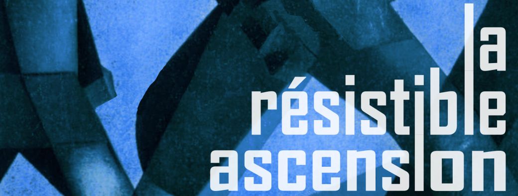 La résistible ascension...
