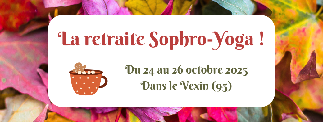 La Retraite Sophro-Yoga du 24 au 26 octobre 2025
