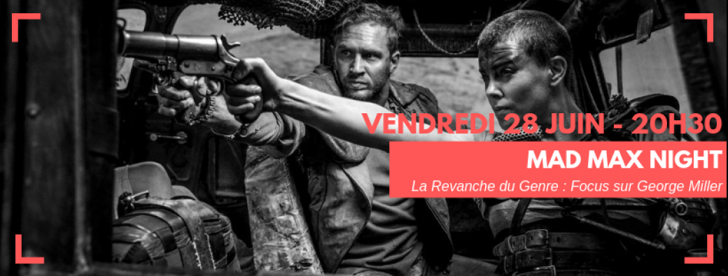 La Revanche du Genre - MAD MAX NIGHT