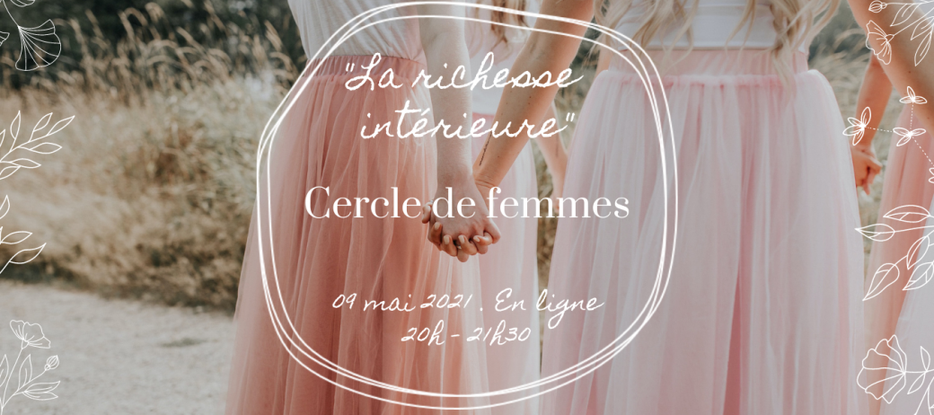 La richesse intérieure - Cercle de femmes
