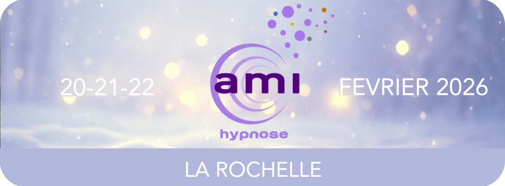 LA ROCHELLE - A.M.I HYPNOSE - 20 - 21 - 22 FEVRIER 2026