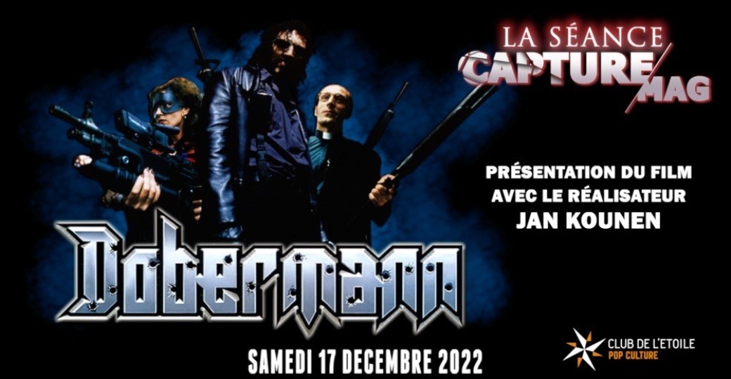 La Séance Capture Mag #13 - DOBERMANN en présence de Jan Kounen