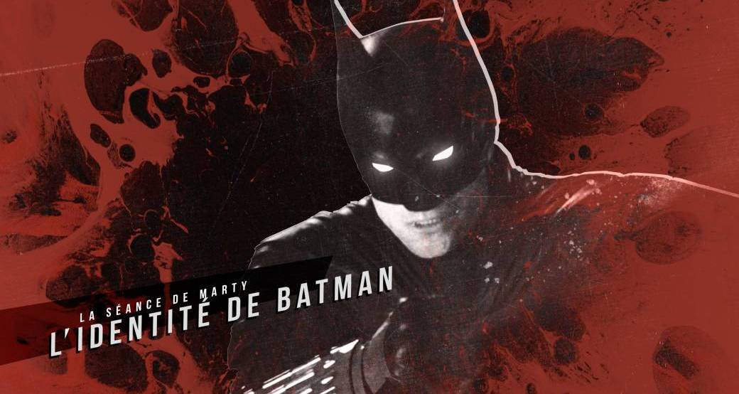Projection La Séance de Marty - L'identité de Batman