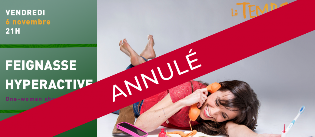 [ANNULÉ] La TEMPORA - Feignasse Hyperactive à Coursan