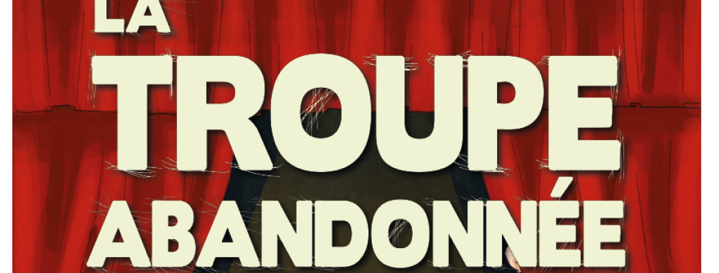 LA TROUPE ABANDONNÉE