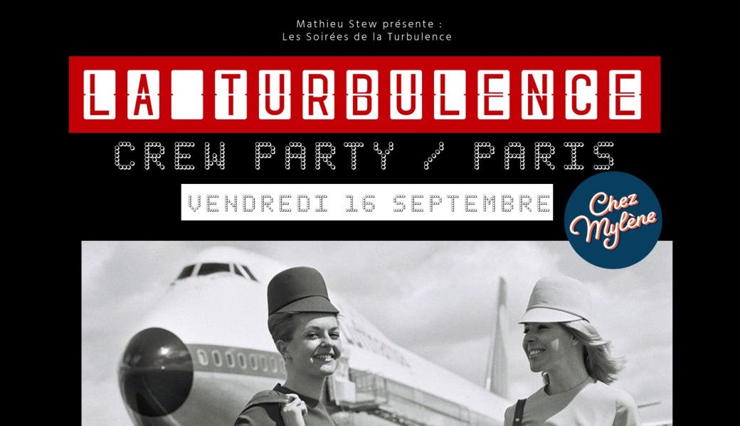 La Turbulence - Crew Party (Paris)