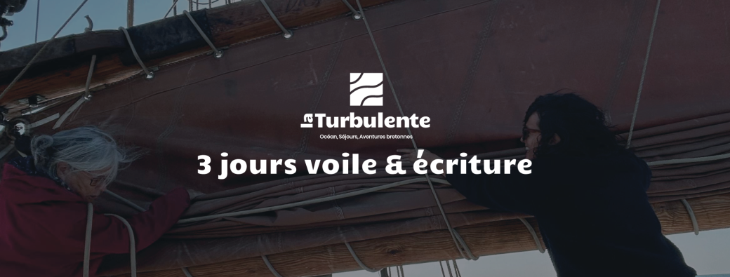 La Turbulente - Voile & Atelier d'écriture dans les îles - 3 jours