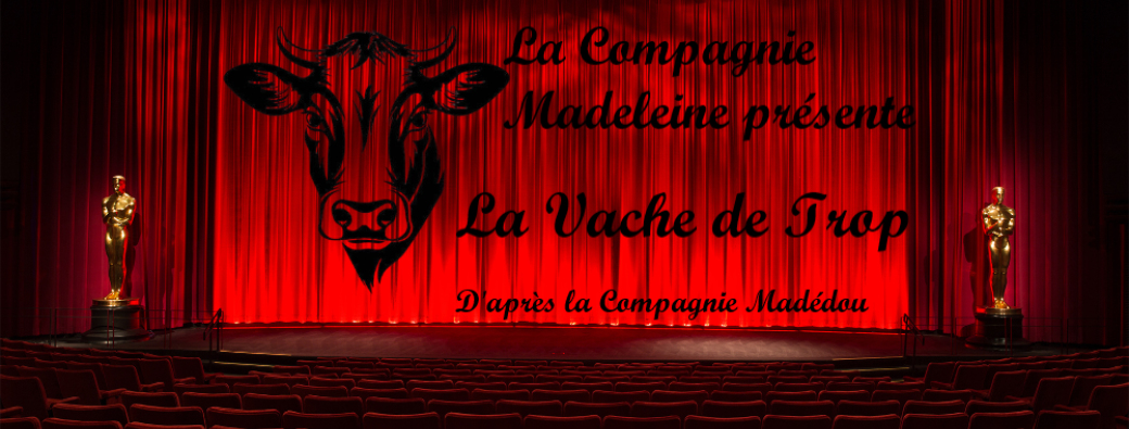 La Vache de Trop - Compagnie Madeleine
