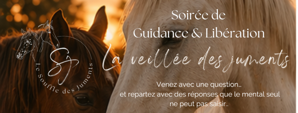 La veillée des juments - Soirée de  Guidance & Libération 