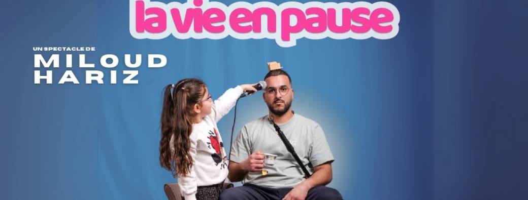 LA VIE EN PAUSE Miloud HARIZ 