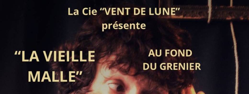 LA VIEILLE MALLE, au fond du grenier