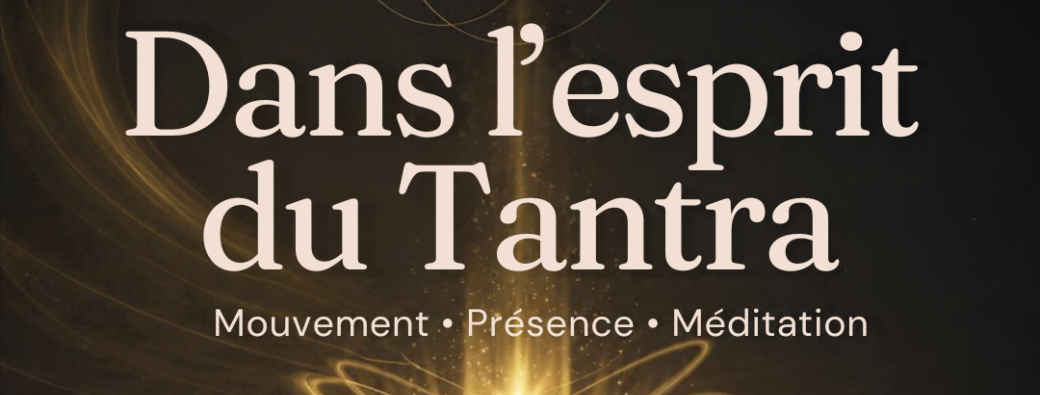 Dans l'esprit du Tantra, la voie du coeur