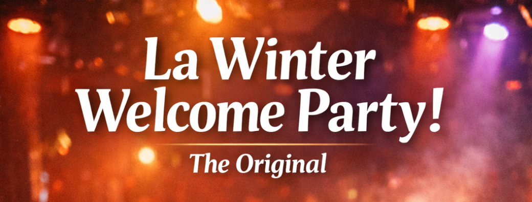 La Winter Welcome Party!