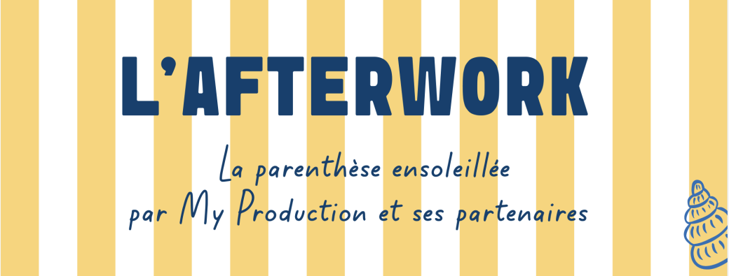 L'AFTERWORK PAR MY PRODUCTION