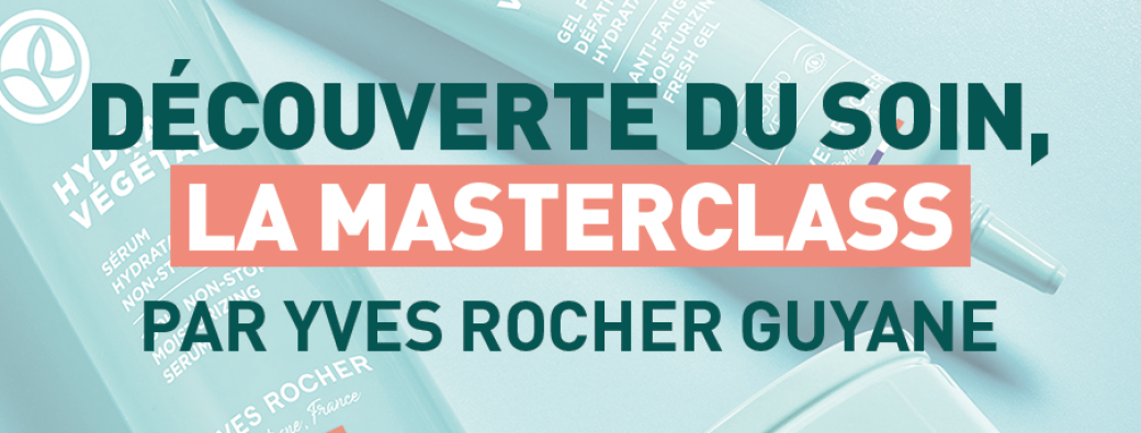Découverte du soin, la Masterclass par Yves Rocher Guyane