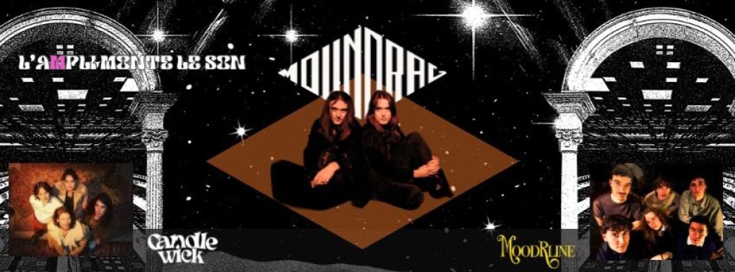 L'Ampli Monte Le Son : MOUNDRAG - CANDLEWICK - MOODRLINE