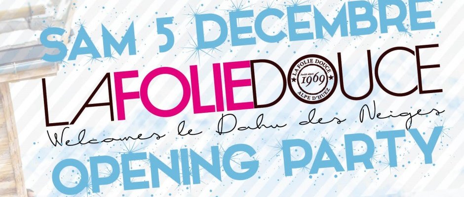 La Folie Douce Opening Party welcomes Le Dahu Des Neiges à l'Alpe d'Huez