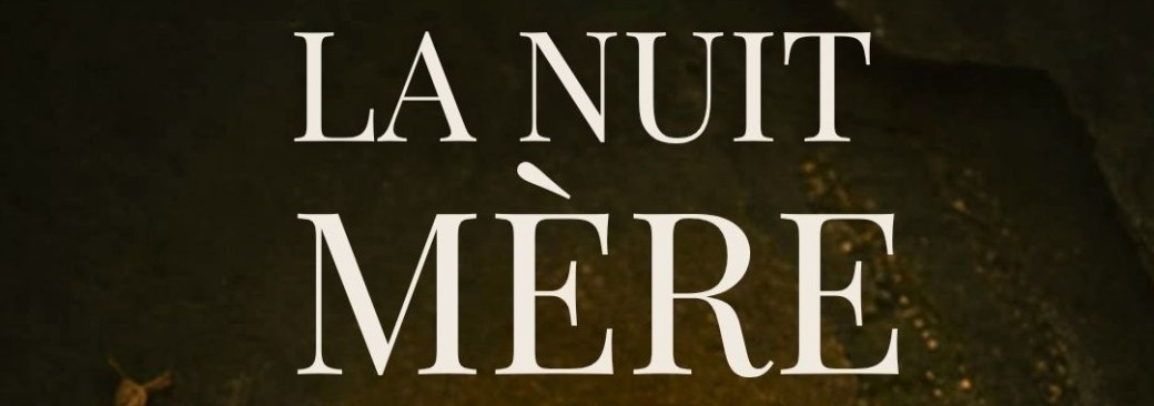 La Nuit Mère